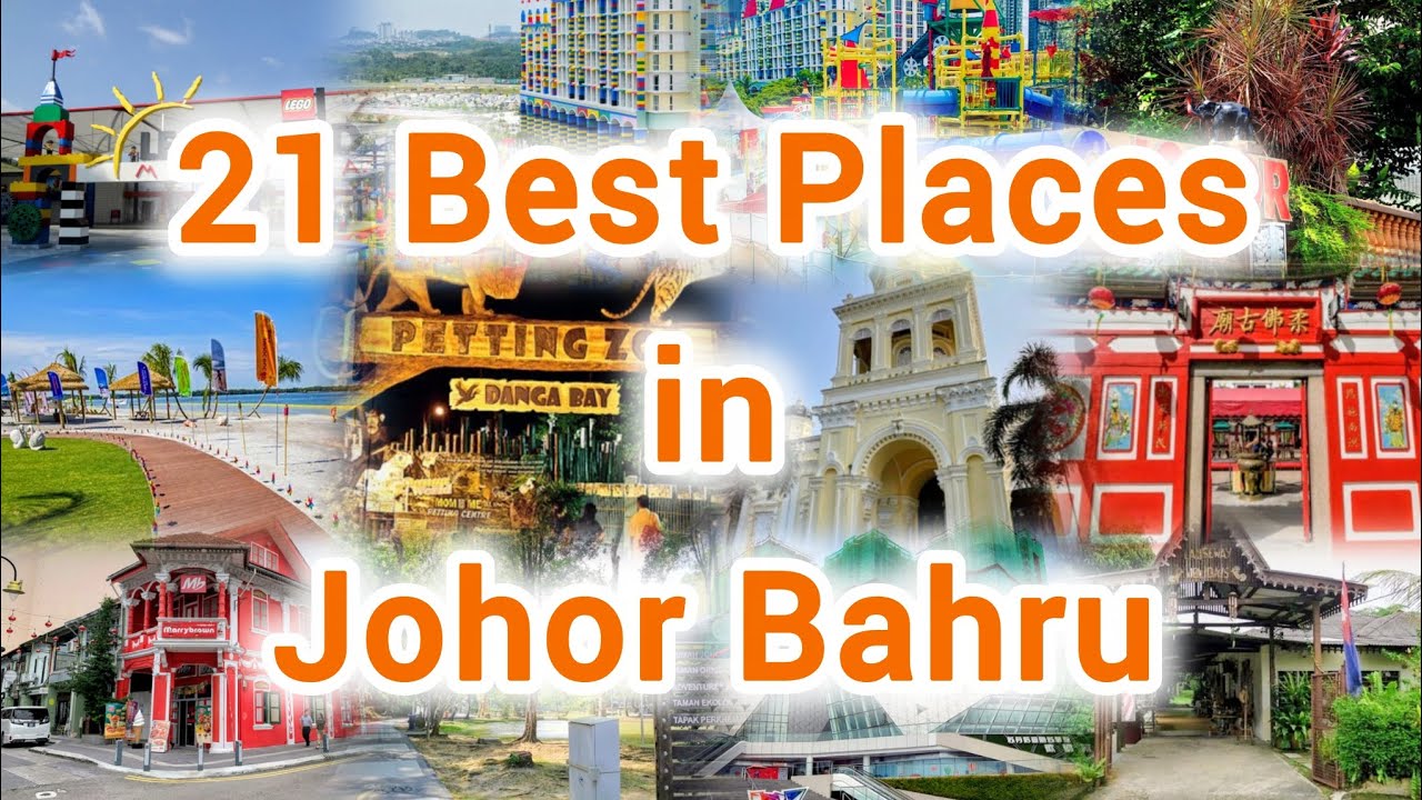 Johor Bahru Malaysia Tourist Places to Visit