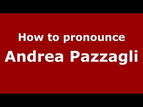 How to pronounce Andrea Pazzagli (Italian/Italy)  - PronounceNames.com