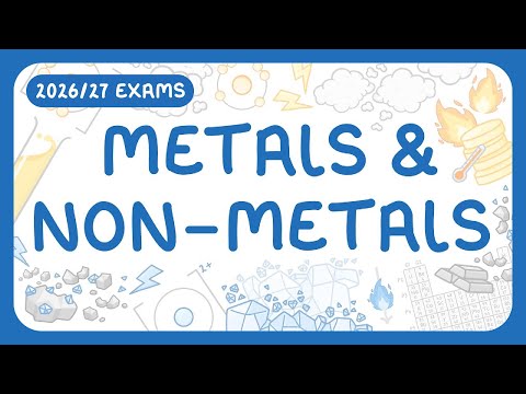 GCSE Chemistry - Metals & Non-metals: Electron Arrangement & Properties (2026/27 exams)