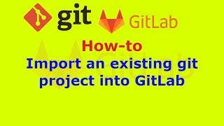 How to Import an existing git project into GitLab