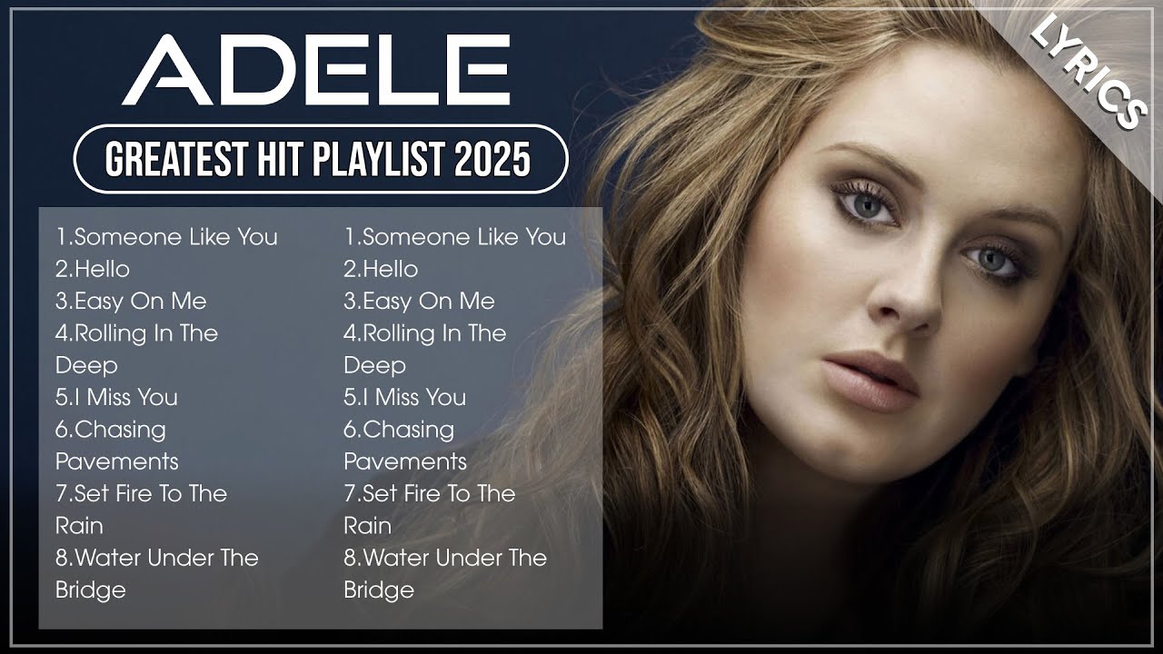 ADELE 2025 MIX | ADELE Best Songs Of All Time | ADELE Full Album 2025