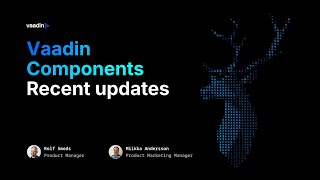 Webinar: Recent updates to Vaadin Components