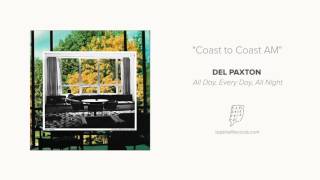 "Coast to Coast AM" by Del Paxton