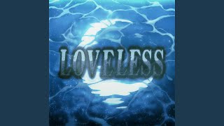 Download lagu Loveless mp3 Download lagu Loveless mp3