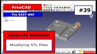 FreeCAD Beginner #39 Modifying STL Files - You won't believe what you can do!