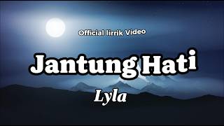 Download lagu Lyla - Jantung Hati (lyrics) mp3 Download lagu Lyla - Jantung Hati (lyrics) mp3