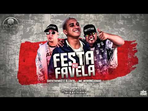 🔴 MC MORANGUINHO , SHEVCHENKO E ELLOCO - FESTA NA FAVELA