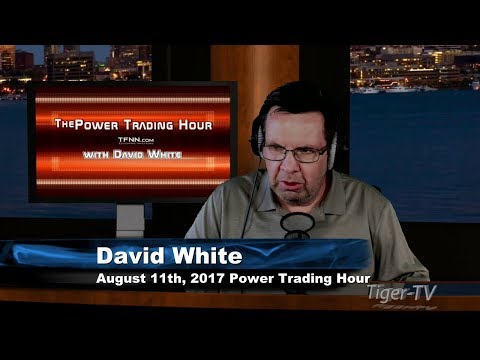 August 11th Power Trading Hour with David White on TFNN   2017
