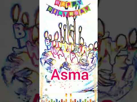 Asma | Happy Birthday | Happy Birthday WhatsApp Status with Name | HBD | Song | Wishes(3)