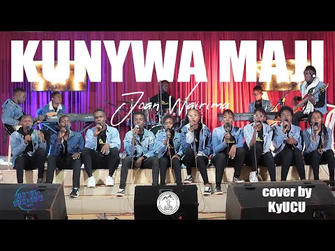 KUNYWA MAJI - JOAN WAIRIMU (Cover By KyUCU) || YOUTHS CONNECT|| KIRINYAGA UNIVERSITY CHRISTIAN UNION
