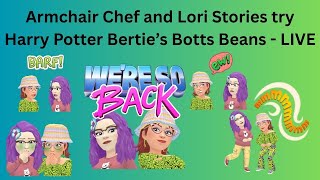 Armchair Chef and Lori Stories try the Harry Potter Jelly Bean LIVE - it's going to be wild