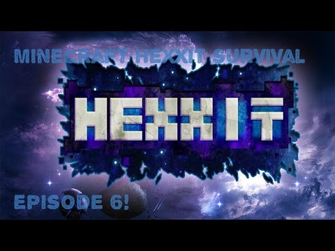 Minecraft|Hexxit Survival|Ep 6!
