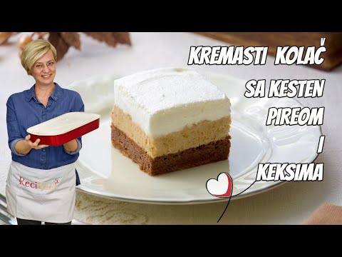 Super sočni KREMASTI KOLAČ S KESTEN PIREOM I KEKSIMA • ReciPeci Sandre Gašparić
