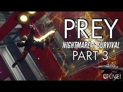 PREY Nightmare Difficulty + Survival Mode | PART 3: G.U.T.S. | Full Playthrough