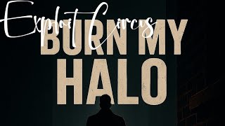 Music video thumbnail preview for Exploit Circus - Burn My Halo by Exploit Circus