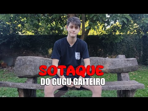 SOTAQUE do Gugu Gaiteiro