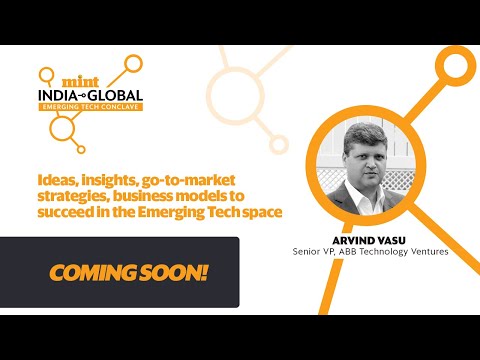 Watch Arvind Vasu (ABB Technology Ventures) at the Mint India2Global Emerging Tech Conclave