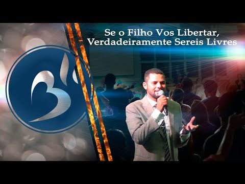 Se O Filho Vos Libertar video