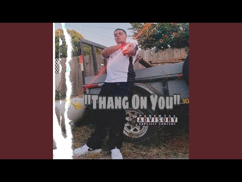 Thang on You
