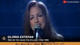 Gloria Estefan • Oye (Viva El Lunes | Chile 1998)
