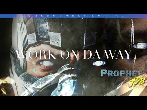 "WORK ON DA WAY" - Prophet FYB x 45 Moknut x Project Black (Prod By SUBZERO)