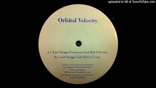 Orbital Velocity - Last Voyage (Paramount Park Mix) 1998