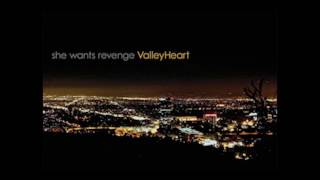 She Wants Revenge- Up In Flames
