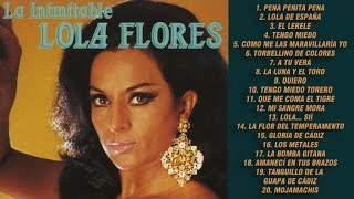La inimitable Lola Flores - Pena penita pena, Lola de España, La luna y el toro, A tu vera...