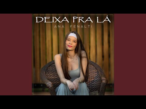 Deixa Pra Lá - Ana Fenalti