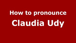 How to pronounce Claudia Udy