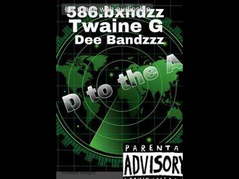 586.bxndzz X Twaineg X Dee Bandzz "D TO THE A"(prod.Deebo)