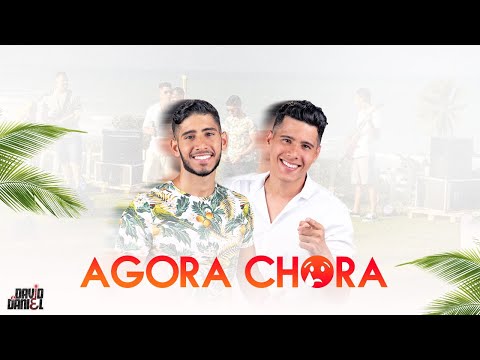 Agora Chora - David e Daniel