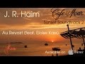 J. R. Haim - Au Revoir! (feat. Eloïse Kass) - Café del ...