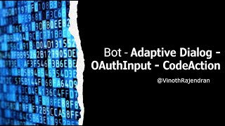 Bot - Adaptive Dialog - OAuth Input - CodeAction  😎😍