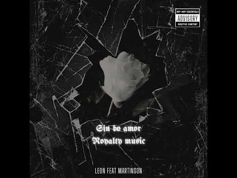 Sin bo amor 😢Royalty music Leon feat martinson