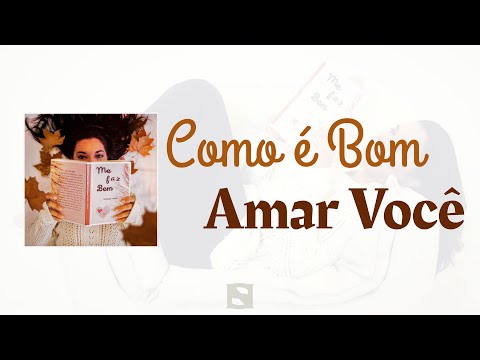 Naiara Terra - Como É Bom Amar Você