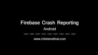 Using Firebase Crash Reporting in Android