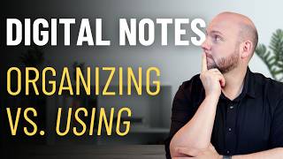 Stop Organizing Notes. Start Using Them (The 5 Stages of Note-Taking Maturity)