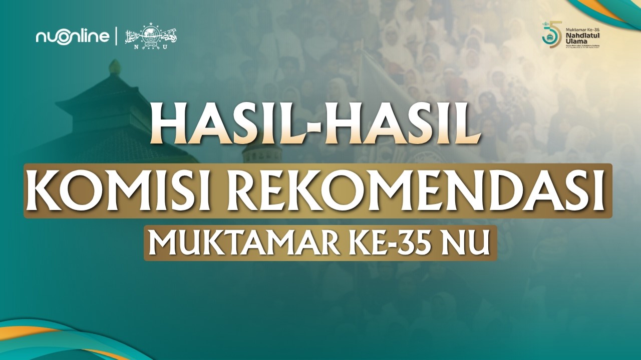 Muktamar Ke-35 NU Tetapkan Sejumlah Perubahan Strategis dalam AD/ART | Hasil Komisi Rekomendasi