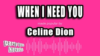 Celine Dion - When I Need You (Karaoke Version)