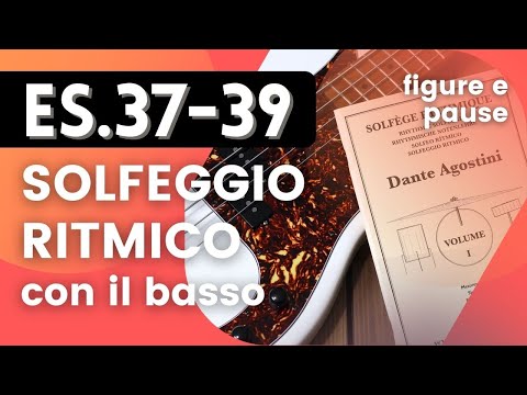 Dante Agostini Vol.I ES.37-39 - Solfeggio ritmico con il basso [Figure e pause]