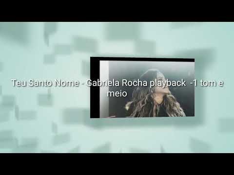 Teu santo nome Gabriela Rocha  playback - 1 Tom e meio