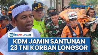 KDM Jamin Ahli Waris 23 Marinir Korban Longsor Cisarua Dapat Santunan: Masing-masing Rp25 Juta