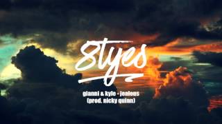 8tyes | gianni &amp; kyle - jealous (prod. nicky quinn)
