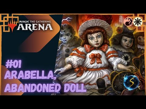 It's Showtime: Arabella, Abandoned Doll 🔥☀️ #01 - MTG Arena - Historic Brawl