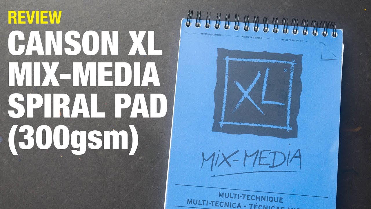 Review: Canson XL Mixed Media Pad (300gsm)