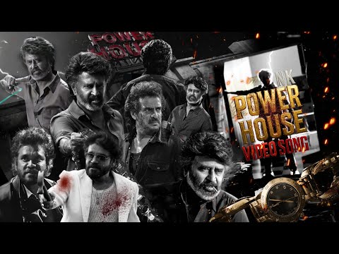 POWERHOUSE - VIDEO SONG | SUPER STAR - RAJNIKANTH | ANIRUDH | LOKESH KANAGARAJ | NK