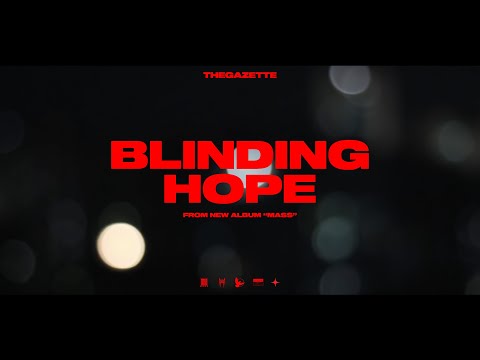 the GazettE 'BLINDING HOPE' official music video thumbnail
