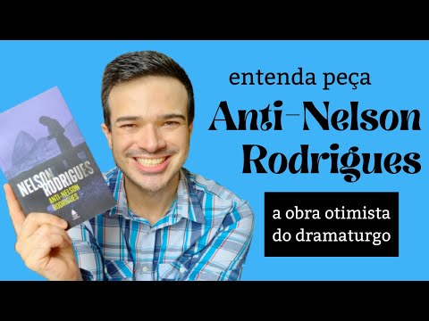 Anti-Nelson Rodrigues (a pea otimista do escritor) | Dirio de Leitura