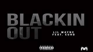 Lil Wayne - Blackin Out Feat. Euro (432hz)